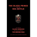 The Black Prince and the Sea Devils: The Story of Valerio Borghese and the Elite Units of the Decima MAS