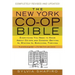 The New York Co-Op Bible: Everything You Need to Know about Co-Ops and Condos: Getting In, Staying In, Surviving, Thriving