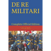 DE RE MILITARI by VEGETIUS: Complete Official Edition (Includes the 4th Part)