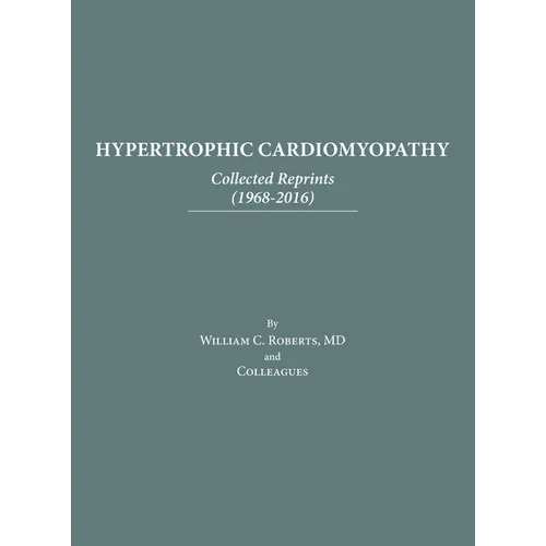 Hypertrophic Cardiomyopathy: Collected Reprints (1968-2016)