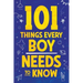 101 Things Every Boy Needs To Know: Important Life Advice for Teenage Boys!