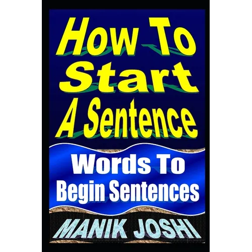How To Start A Sentence: Words To Begin Sentences