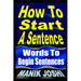 How To Start A Sentence: Words To Begin Sentences