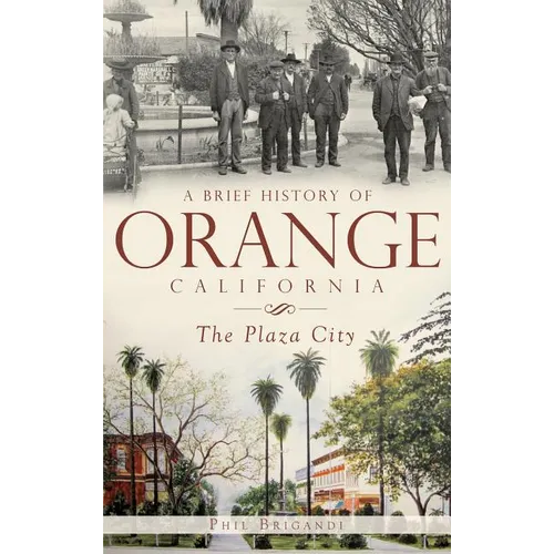 A Brief History of Orange, California: The Plaza City