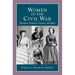 Women in the Civil War: Warriors, Patriots, Nurses, and Spies