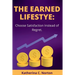 The earned lifestyle: : Choose satisfaction instead of regret