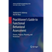 Practitioner's Guide to Functional Behavioral Assessment: Process, Purpose, Planning, and Prevention