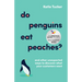 Do Penguins Eat Peaches?: And Other Unexpected Ways to Discover What Your Customers Want