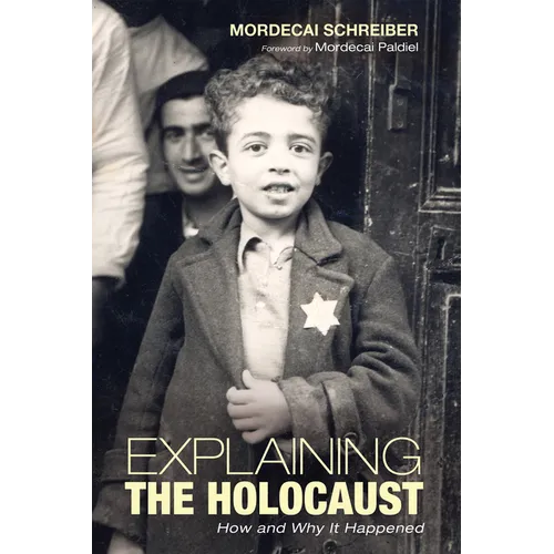 Explaining the Holocaust: How and Why It Happened