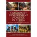Community Development Practice in Africa: Putting Theory Into Practice