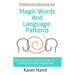 Magic Words and Language Patterns: The Hypnotist's Essential Guide to Crafting Irresistible Suggestions