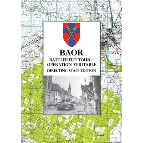 BAOR BATTLEFIELD TOUR - OPERATION VERITABLE - Directing Staff Edition