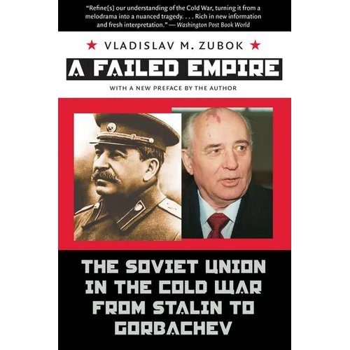 A Failed Empire: The Soviet Union in the Cold War from Stalin to Gorbachev