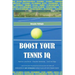 Boost Your Tennis IQ: Narrow Your Focus, Visualize Abstractly, Gain an Edge
