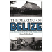 The Making of Belize: Globalization in the Margins