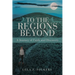 To the Regions Beyond: A Journey of Faith and Discovery
