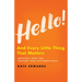 Hello!: And Every Little Thing That Matters