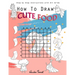 How To Draw Cute Food: Step by Step Instructions with Art Grids: Drawing Super Fruits & Vegetables for Kids & Adults: A Step-by-Step Drawing