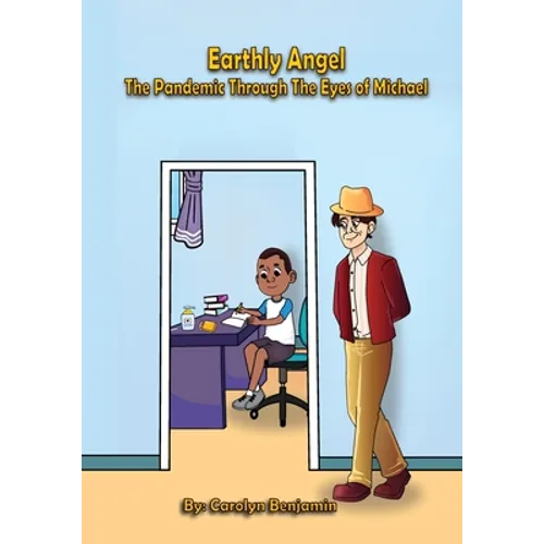 Earthly Angel the Pandemic Through the Eyes of Michael