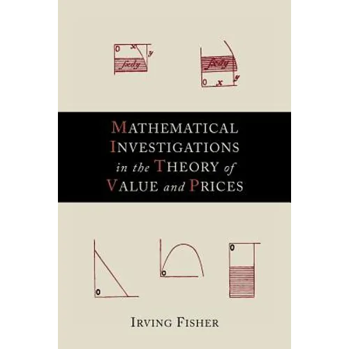 Mathematical Investigations in the Theory of Value and Prices