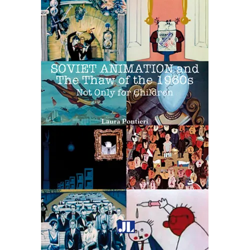 Soviet Animation and the Thaw of the 1960s: Not Only for Children