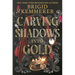 Carving Shadows Into Gold