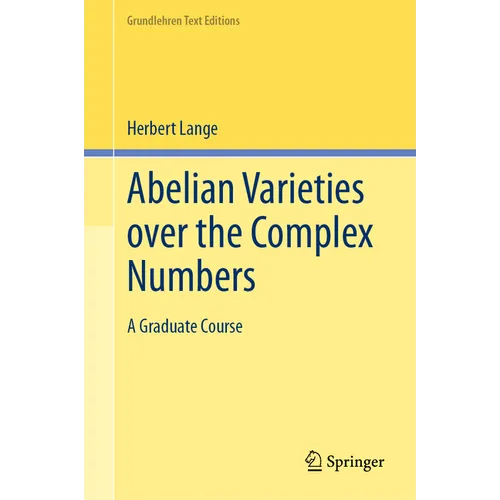 Abelian Varieties Over the Complex Numbers: A Graduate Course