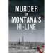 Murder on Montana's Hi-Line