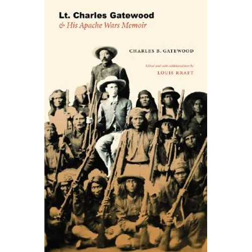 Lt. Charles Gatewood & His Apache Wars Memoir