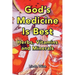 God's Medicine Is Best