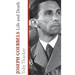 Joseph Goebbels: Life and Death