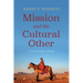Mission and the Cultural Other: A Closer Look