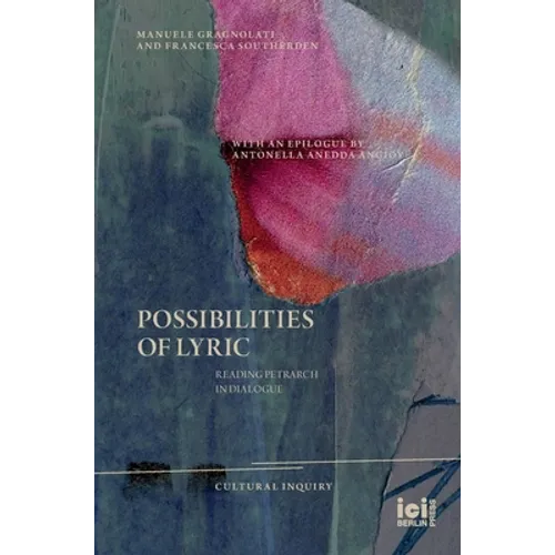 Possibilities of Lyric: Reading Petrarch in Dialogue