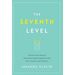 The Seventh Level: Transform Your Business Through Meaningful Engagement with Your Customers and Employees