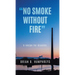 "No Smoke Without Fire": A recipe for disaster.