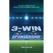 3-Win Sponsorship: The Next Generation of Sports and Entertainment Marketing