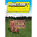 Ultimate Dot-To-Dot: Minecraft: 40 Incredible Puzzles with Up to 1,000 Dots