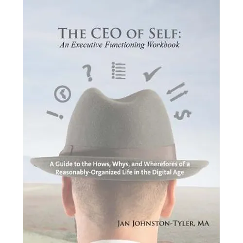 The CEO of Self: An Executive Functioning Workbook