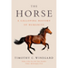 The Horse: A Galloping History of Humanity