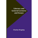Literary and General Lectures and Essays