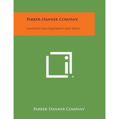 Parker-Danner Company: Construction Equipment and Tools