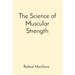 The Science of Muscular Strength
