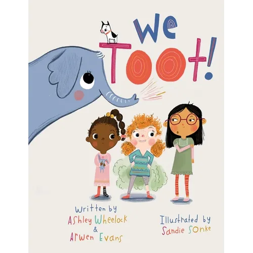 We Toot: A Feminist Fable About Farting, For Everyone