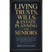 Living Trusts, Wills & Estate Planning for Seniors: Avoid the Costly Mistakes That Drain Your Savings, Skip Probate, and Save on Taxes - Everything La