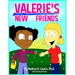 Valerie's New Friends