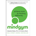 Mind Gym: Achieve More by Thinking Differently
