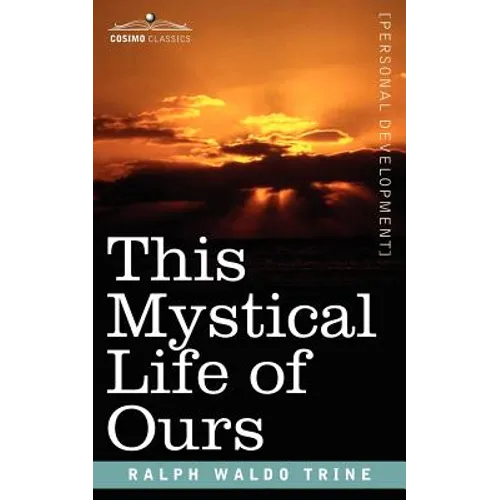 This Mystical Life of Ours