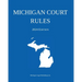 Michigan Court Rules; 2024 Edition