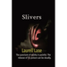 Slivers: The puncture of reality is painful. The release of its poison can be deadly.