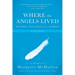 Where the Angels Lived: One Family's Story of Exile, Loss, and Return